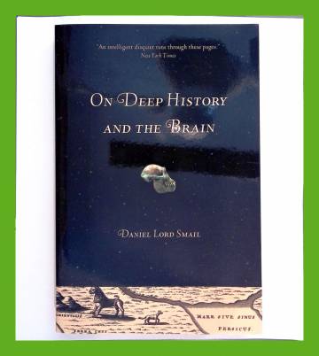 On deep history and the brain