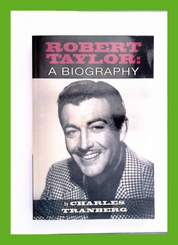 Robert Taylor: A biography