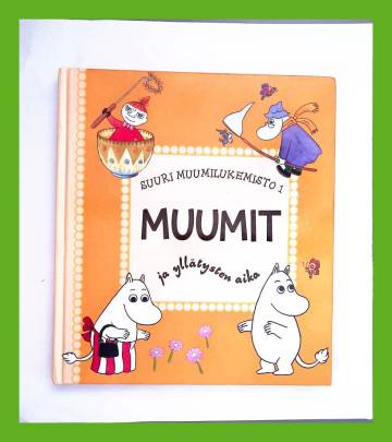 Suuri Muumilukemisto 1 - Muumit ja yllätysten aika