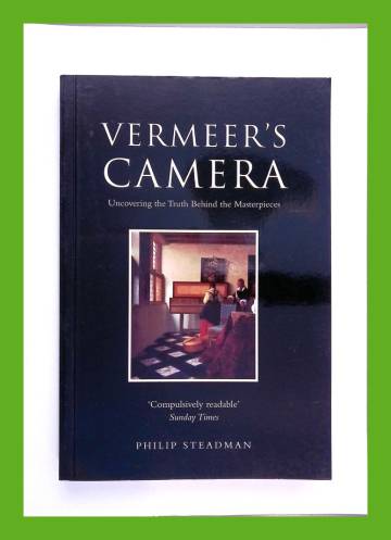 Vermeer's Camera - Uncovering the Truth Behind the Masterpieces