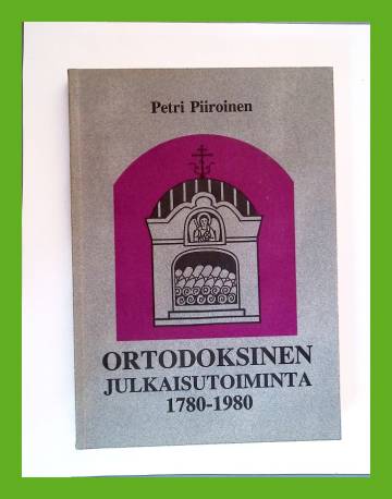 Ortodoksinen julkaisutoiminta 1780-1980 - Historiallinen katsaus ja bibliografia