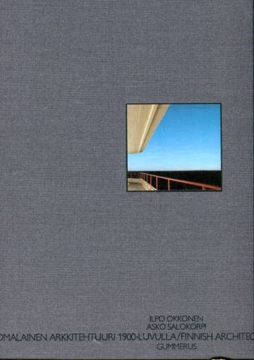 Suomalainen arkkitehtuuri 1900-luvulla / Finnish Architecture in the 20th  Century - Okkonen Ilpo & Salokorpi Asko | Antikvariaatti Lukuhetki