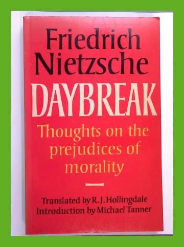 Daybreak - Thoughts on the Prejudices of Morality