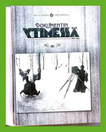 Dokumentin ytimessä - Suomalaisen dokumentti- ja lyhytelokuvan historia 1904-1944