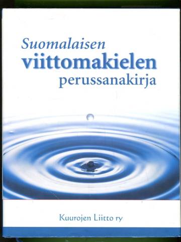 Suomalaisen viittomakielen perussanakirja - Toimituskunta | Antikvariaatti  Lukuhetki