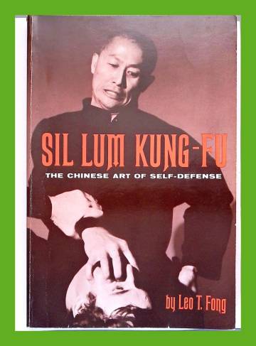 Sil Lum Kung-Fu - The Chinese Art of Self-Defense