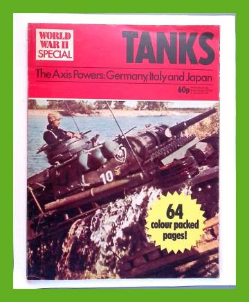 World War II: Tanks - The Axis Powers: Germany, Italy and Japan