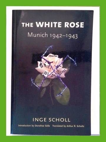 The White Rose - Munich 1942-1943