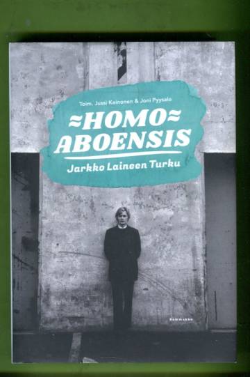 Homo aboensis - Jarkko Laineen Turku