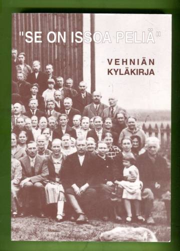 ''Se on issoa peliä'' - Vehniän kyläkirja