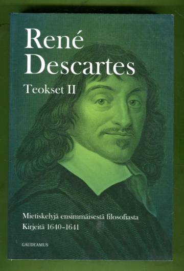 Teokset 2 - Mietiskelyjä ensimmäisestä filosofiasta & Kirjeitä 1640-1641