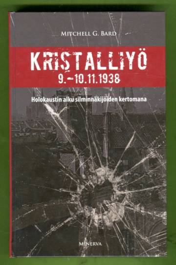 Kristalliyö 9.-10.11.1938 - Holokaustin alku silminnäkijöiden kertomana