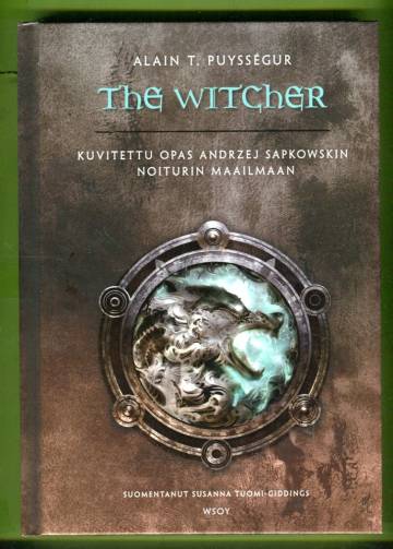 The Witcher - Kuvitettu opas Andrzej Sapkowskin Noiturin maailmaan