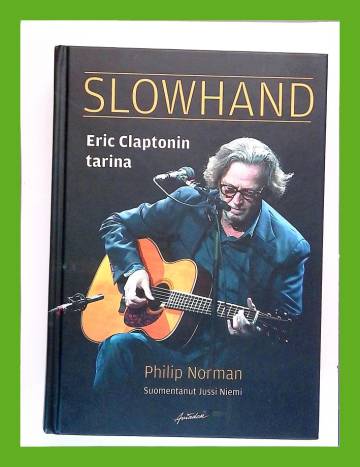 Slowhand - Eric Claptonin tarina