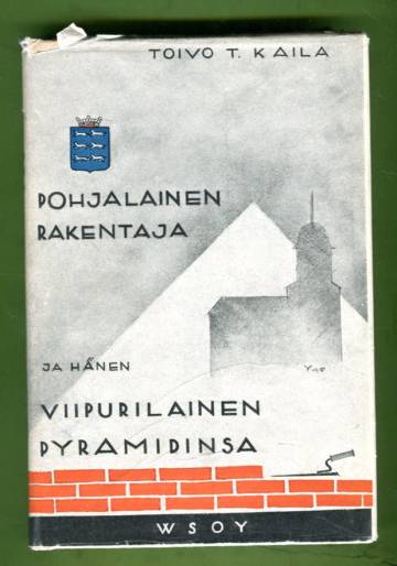 Pohjalainen rakentaja ja hänen viipurilainen Pyramidinsa