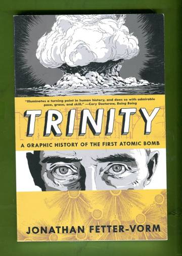 Trinity - A Graphic History of the First Atomic Bomb