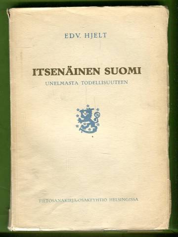 Itsenäinen Suomi - Unelmasta todellisuuteen