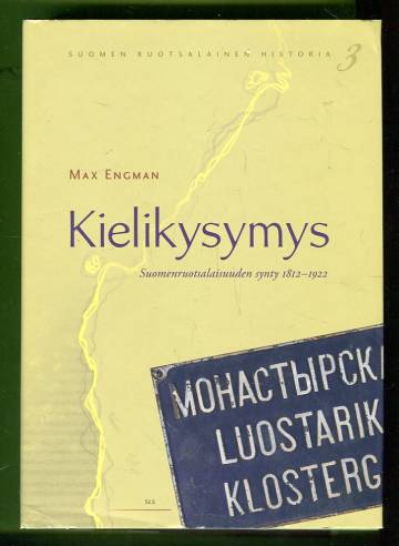 Kielikysymys - Suomenruotsalaisuuden synty 1812-1922