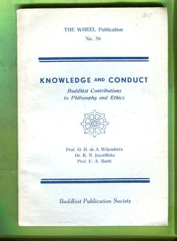 Knowledge and Conduct  - Buddhist Contributions to Philosophy and Ethics