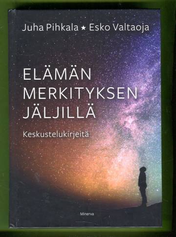 Elämän merkityksen jäljillä - Keskustelukirjeitä