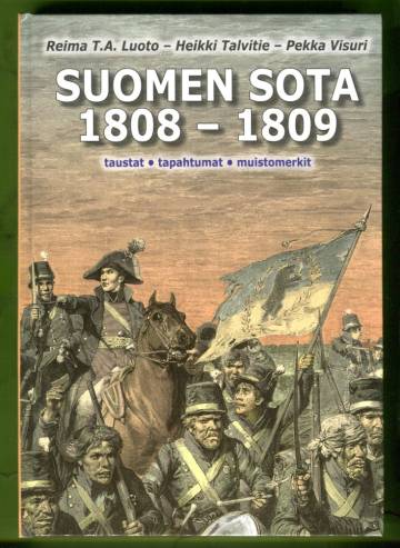 Suomen sota 1808-1809 - Taustat, tapahtumat, muistomerkit