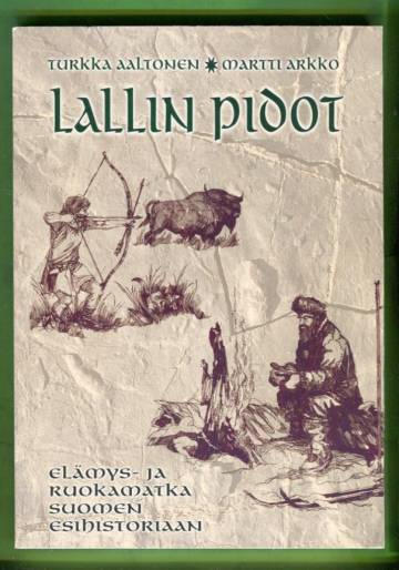 Lallin pidot - Elämys- ja ruokamatka Suomen esihistoriaan