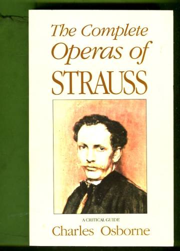 The Complete Operas of Strauss - A Critical Guide