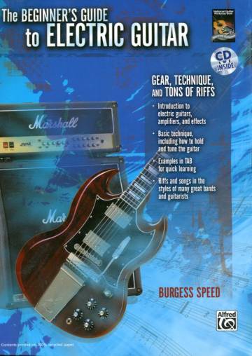 The Beginner's Guide to Electric Guitar - Gear, Technique, and Tons of Riffs