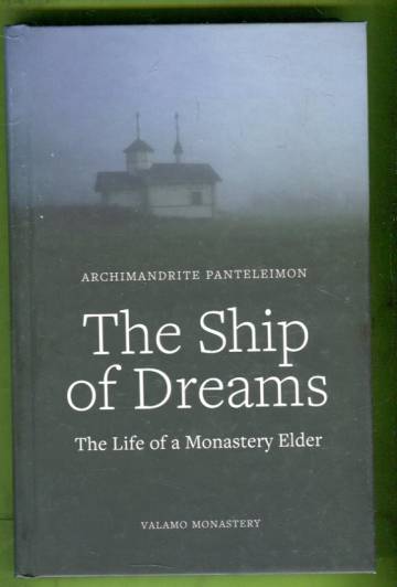 The Ship of Dreams - The Life of a Monastery Elder