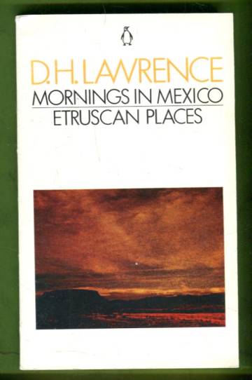 Mornings in Mexico & Etruscan Places