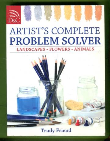Artist's Complete Problem Solver - Landscapes, Flowers & Animals