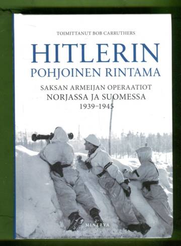 Hitlerin pohjoinen rintama - Saksan armeijan operaatiot Norjassa ja Suomessa 1939-1945