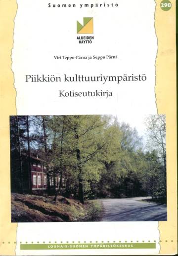 Piikkiön kulttuuriympäristö - Kotiseutukirja