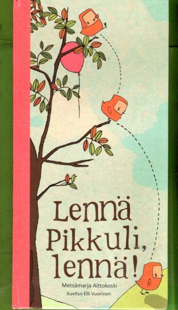 Lennä Pikkuli, lennä!