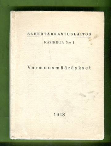 Sähkötarkastuslaitos - Käsikirja N:o 1:Varmuusmääräykset