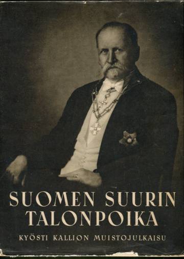 Suomen suurin talonpoika - Kyösti Kallion muistojulkaisu