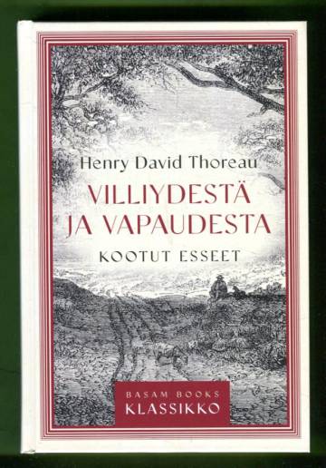 Villiydestä ja vapaudesta - Kootut esseet