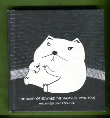 The Diary of Edward the Hamster 1990-1990