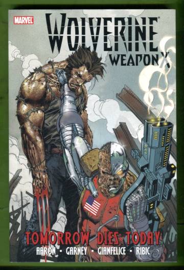 Wolverine Weapon X Vol. 3 - Tomorrow Dies Today