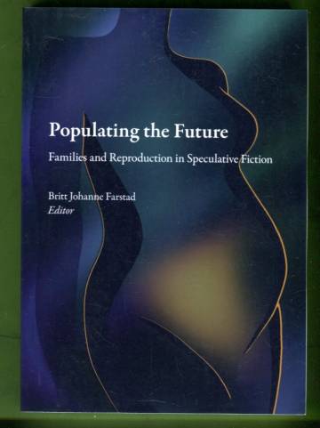 Populating the Future - Families and Reproduction in Speculative Fiction