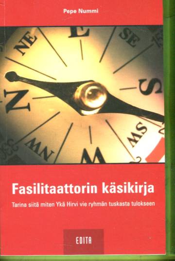 Fasilitaattorin käsikirja - Tarina siitä miten Ykä Hirvi vie ryhmän tuskasta tulokseen