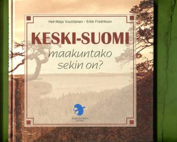 Keski-Suomi - Maakuntako sekin on?