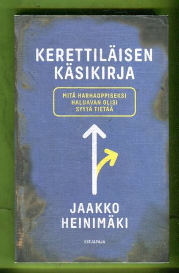 Kerettiläisen käsikirja - Mitä harhaoppiseksi haluavan olisi syytä tietää