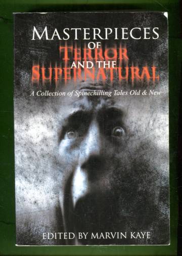 Masterpieces of Terror and the Supernatural - A Treasury of Spellbinding Tales Old & New