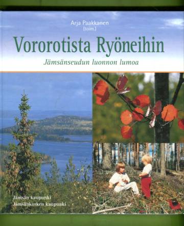 Vororotista Ryöneihin - Jämsänseudun luonnon lumoa