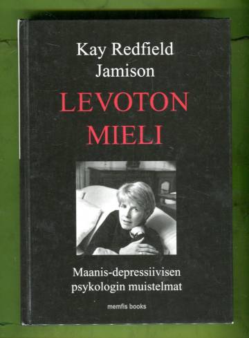 Levoton mieli - Maanis-depressiivisen psykologin muistelmat