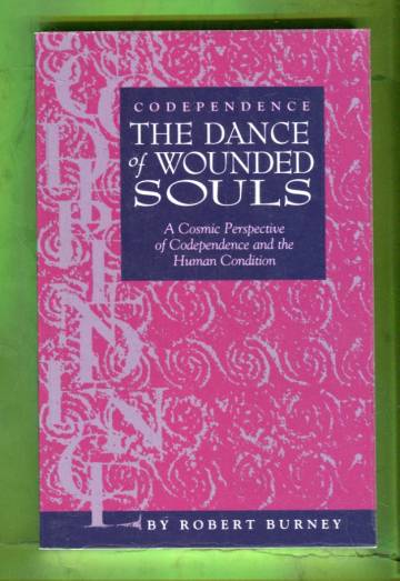 Codependence: The Dance of Wounded Souls