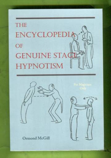 The Encyclopedia of Genuine Stage Hypnotism - For Magicians Only