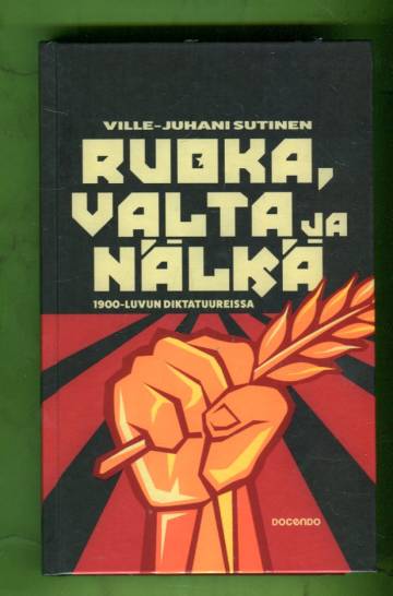 Ruoka, valta ja nälkä 1900-luvun diktatuureissa