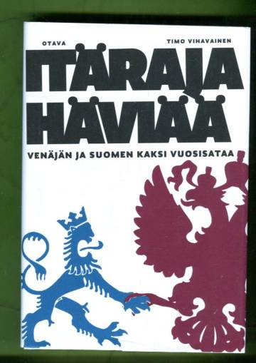 Itäraja häviää - Venäjän ja Suomen kaksi vuosisataa